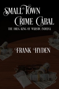  Frank Hyden - Small Town Crime Cabal - Brotherhood of the Streets, #1.