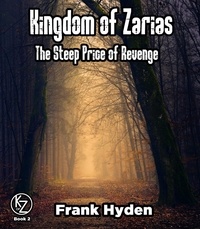  Frank Hyden - The Steep Price of Revenge - Kingdom of Zarias, #2.