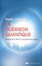 Frank J. Kinslow - La guérison quantique - Le pouvoir de la conscience pure.