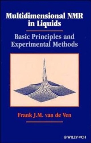 Frank J-M Van de ven - Multidimensional NMR in liquids - Basic Principles and Experimental Methods.