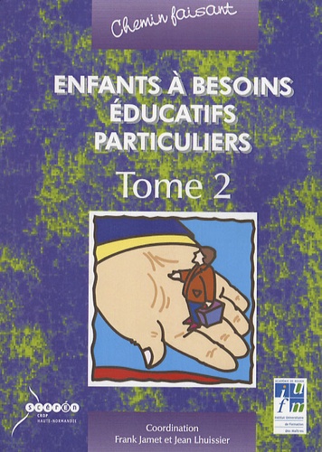 Frank Jamet et Jean Lhuissier - Enfants à besoin éducatifs particuliers - Tome 2.