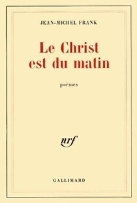 Le Christ est du matin