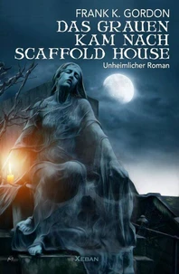 Das Grauen kam nach Scaffold House
