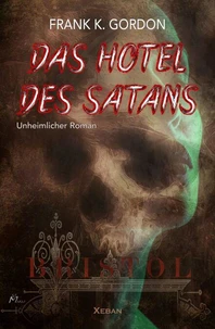 Das Hotel des Satans – Ein unheimlicher Roman