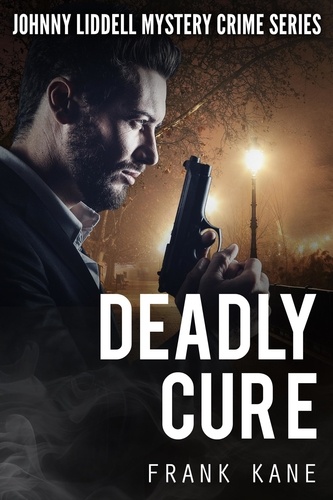  Frank Kane - Deadly Cure: Johnny Liddell Mystery Crime Series - Mystery Crime Series, #3.