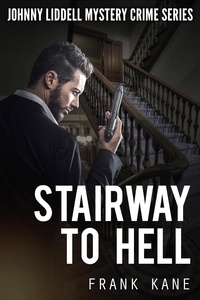  Frank Kane - Stairway To Hell: Johnny Liddell Mystery Crime Series - Mystery Crime Series, #2.