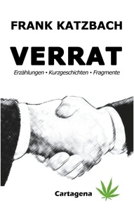 Frank Katzbach - Verrat - Erzählungen, Kurzgeschichten, Fragmente.
