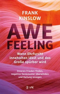 Awefeeling - Wenn Ehrfurcht innehalten lässt und das Große spürbar wird