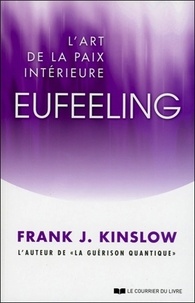 Frank Kinslow - Eufeeling - L'art de la paix intérieure.