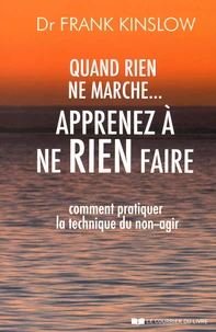 Quand rien ne marche... Apprenez à ne rien faire
