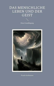 Das menschliche Leben und der Geist