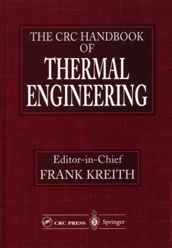 Frank Kreith et  Collectif - The CRC Handbook of Thermal Engineering.