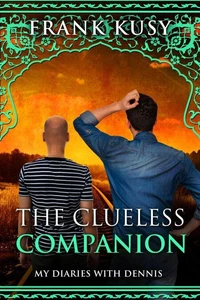 The Clueless Companion: My Diaries with Dennis