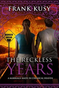 The Reckless Years - A Marriage made in Chemical Heaven
