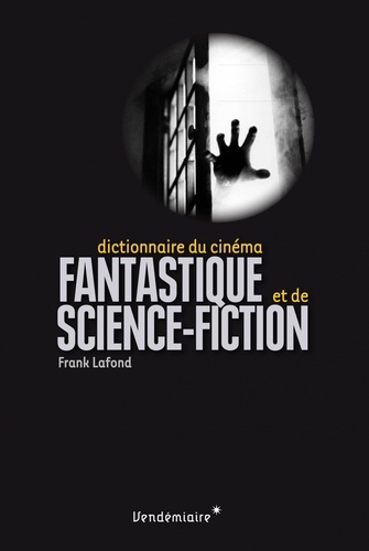 Frank Lafond - Dictionnaire du cinéma fantastique et de science-fiction.