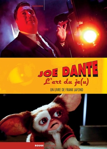 Frank Lafond - Joe Dante - L'art du je(u).