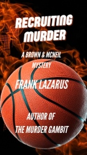  Frank Lazarus - Recruiting Murder - A Brown and McNeil Murder Mystery, #3.