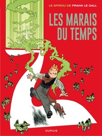 Frank Le Gall - Le Spirou de... Tome 2 : Les marais du temps.