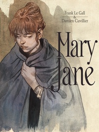 Frank Le Gall et Damien Cuvillier - Mary Jane.