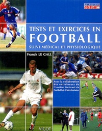 Frank Le Gall - Tests et exercices en Football suivi médical et physiologique.