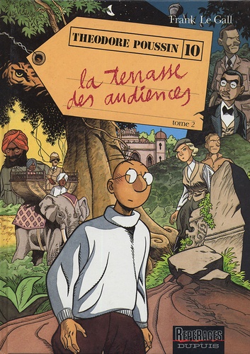 Frank Le Gall - Théodore Poussin Tome 10 : La terrasse des audiences - Volume 2.