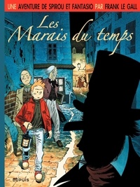 Frank Le Gall - Une aventure de Spirou et Fantasio Tome 2 : Les Marais du temps.