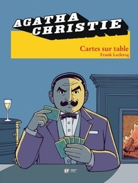 Frank Leclercq - Agatha Christie Tome 16 : Cartes sur table.