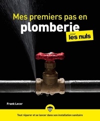 Frank Lecor - Mes premiers pas en plomberie pour les nuls.