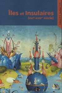 Frank Lestringant et Alexandre Tarrête - Iles et insulaires (XVIe-XVIIIe siècles).