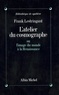 Frank Lestringant et  Lestr - L'atelier du cosmographe ou L'image du monde à la Renaissance.