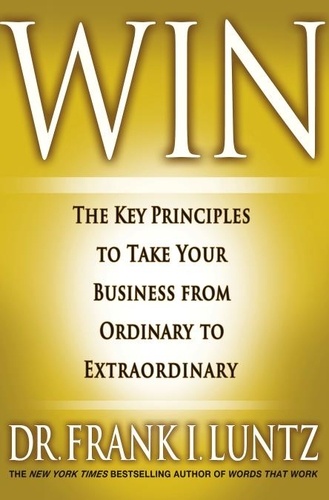 Win. The Key Principles to Take Your Business from Ordinary to Extraordinary