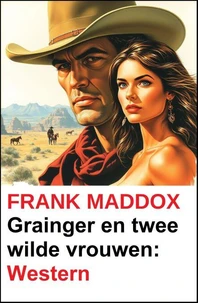 Grainger en twee wilde vrouwen: Western