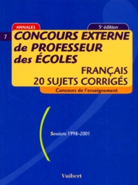 Frank Marchand et  Collectif - Concours externe de professeur des écoles : français, 20 sujets corrigés - Sessions 1998-2001.