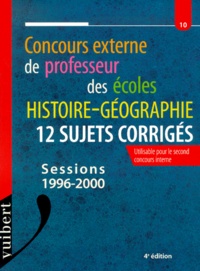 Frank Marchand - Concours Externe De Professeur Des Ecoles Histoire-Geographie. 12 Sujets Corriges, Sessions 1996-2000, 4eme Edition.