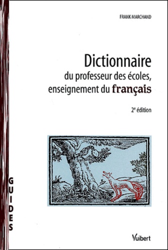 Frank Marchand - Dictionnaire du professeur des écoles, enseignement du français.