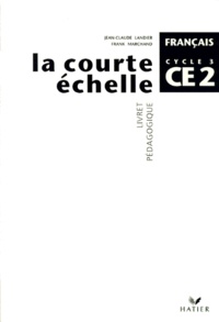 Frank Marchand et Jean-Claude Landier - Francais Ce2 Cycle 3. Livret Pedagogique.