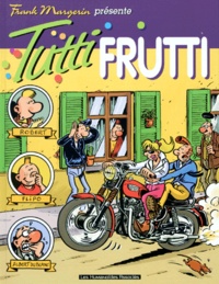 Frank Margerin - Frank Margerin présente... Tome 3 : Tutti Frutti.