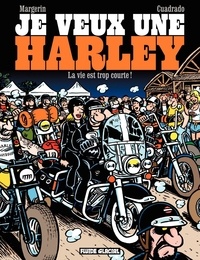 Frank Margerin - Je veux une Harley (Tome 1) - La vie est trop courte.