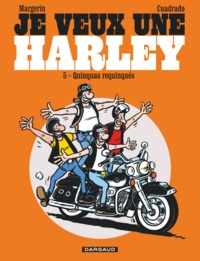 Frank Margerin et Marc Cuadrado - Je veux une Harley Tome 5 : Quinquas requinqués.