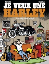 Frank Margerin et Marc Cuadrado - Je veux une Harley - Tome 6 - Garage, Sweet Garage.