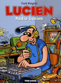 Frank Margerin - Lucien  : Pack en 2 volumes ; Tome 1, Chez Lucien ; Tome 2, Radio Lucien.