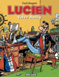 Frank Margerin - Lucien Tome 1 : Votez Rocky.