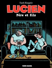 Frank Margerin - Lucien (Tome 10) - Père et fils.