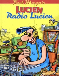 Frank Margerin - Lucien Tome 3 : Radio Lucien.