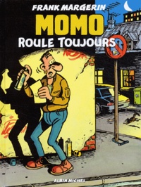 Frank Margerin - Momo le coursier Tome 2 : Momo roule toujours.