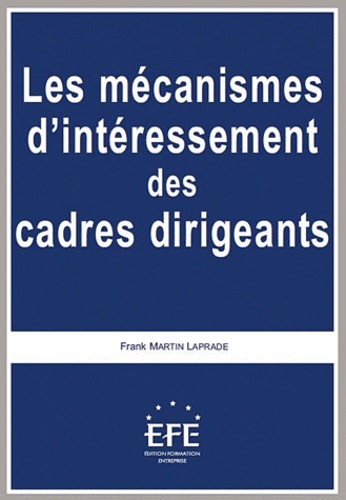 Frank Martin Laprade - Les mécanismes d'intéressement des cadres dirigeants.
