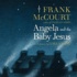 Frank McCourt - Angela and the Baby Jesus.