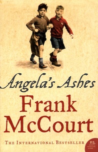 Frank McCourt - Angela's Ashes - A Memoir of a Childhood.