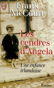 Frank McCourt - Les Cendres D'Angela. Une Enfance Irlandaise.
