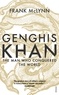 Frank McLynn - Genghis Khan - The Man Who Conquered the World.